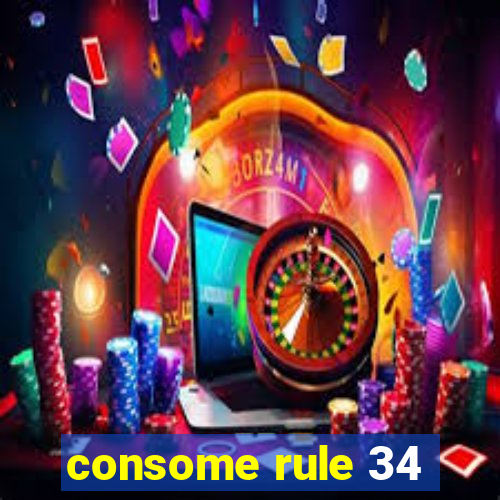 consome rule 34